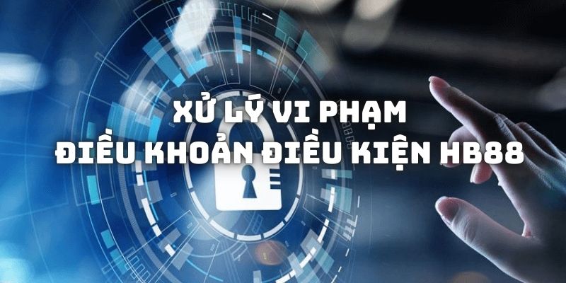 Xử lý các trường hợp vi phạm điều khoản điều kiện HB88