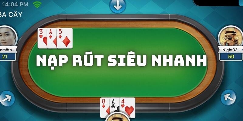 Nạp và rút tiền thưởng từ game siêu nhanh