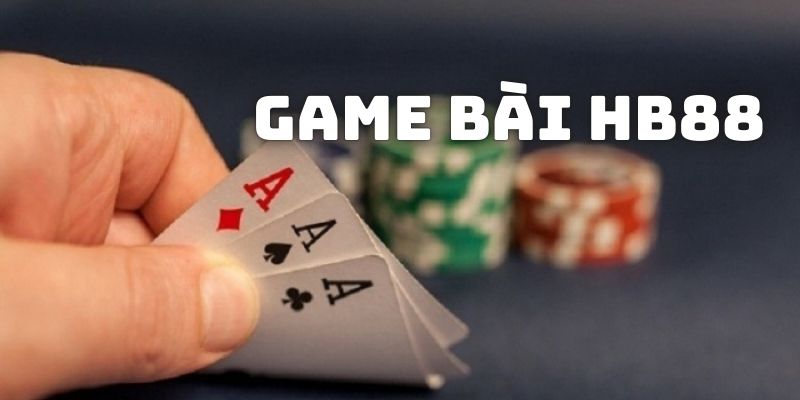 Game bài HB88 đem đến sự uy tín cho người chơi
