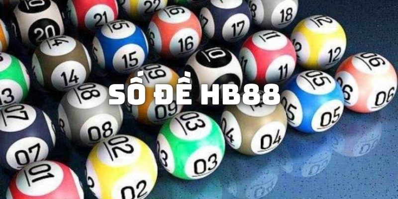 Chơi và trải nghiệm tại sảnh game uy tín số đề HB88 