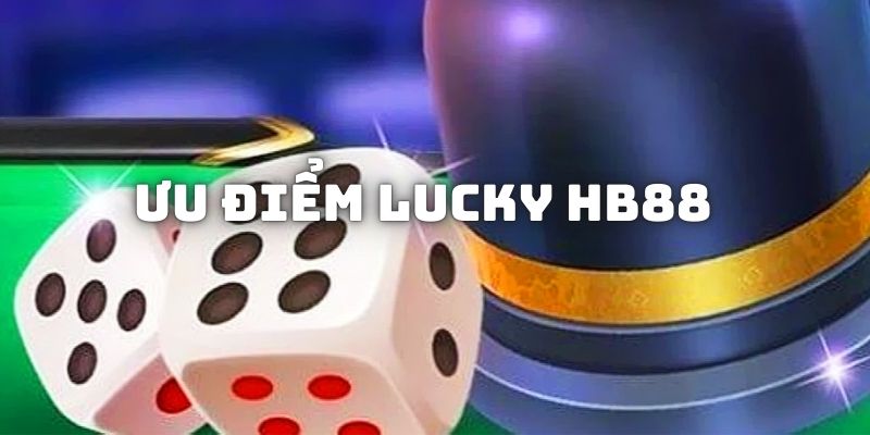 Lý do  khiến Lucky tại HB88 thu hút người chơ