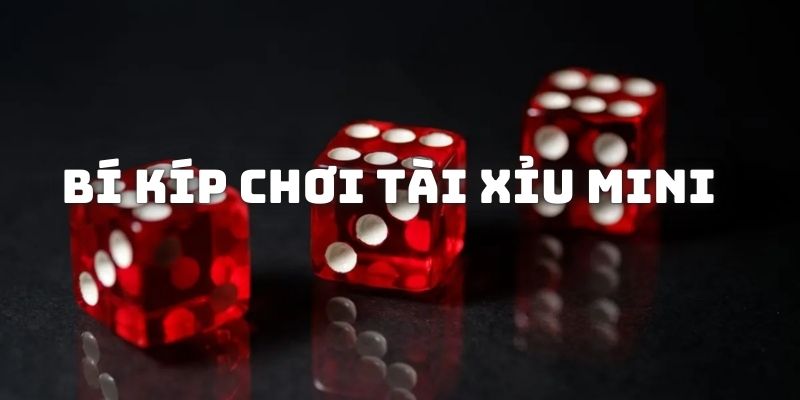 Bí kíp chơi Tài xỉu mini