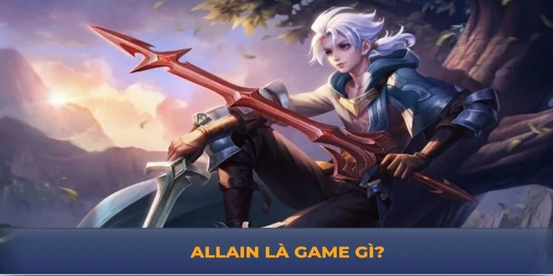 Allain là game gì?